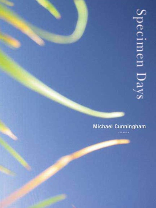 Title details for Specimen Days by Michael Cunningham - Wait list